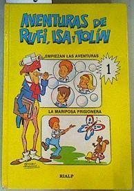 AVENTURAS DE RUFI, ISA Y TOLIN 1 Empiezan las aventuras. La mariposa prisionera | 162943 | Gómez Pérez, Rafael