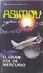 Lucky Starr 3 El Gran Sol De Mercurio | 46128 | Asimov Isaac