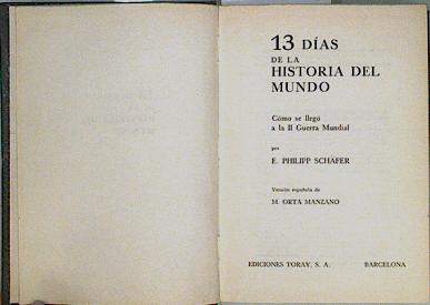 13 días en la Historia del mundo. Cómo se llegó a la Segunda Guerra Mundial. | 145755 | Philipp Schäfer, E