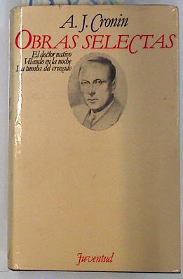 Cronin: Obras selectas El doctor nativo, Velando en la noche, La tumba del cruzado | 135238 | Cronin, Archibald Joseph