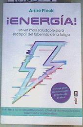 Energía!  La vía más saludable para escapar del laberinto de la fatiga | 162364 | Anne Fleck