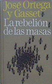 La Rebelion De Las Masas | 10974 | Ortega Y Gasset