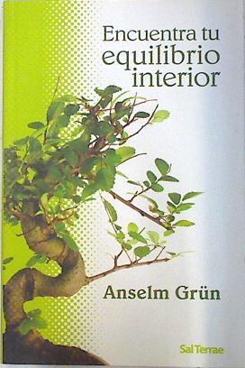 Encuentra tu equilibrio interior | 72273 | Grün, Anselm/Díez Aragón, Ramón Alfonso