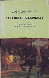 Las ciudades carnales: el amor perfecto de Roger de Montbrun | 150571 | Oldenbourg, Zoé