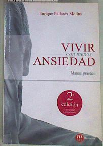 Vivir con menos ansiedad : manual práctico | 157819 | Pallarés Molins, Enrique