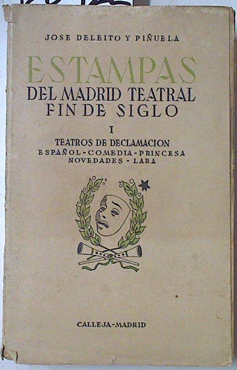 Estampas del Madrid teatral finde siglo I: Teatros de declamación | 128422 | Deleito y Piñuela, José