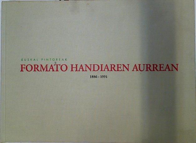 EUSKAL Pintoreak. Formato handiaren aurrean. 1886 - 1991. Pintores Vascos. Ante el gran formato. 188 | 128876 | Javier Gonzalez de Durana, VVAA