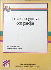 Terapía cognitiva con parejas | 140646 | Dattilio, Frank M./Padesky, Christine A./Gorbeña, Susana