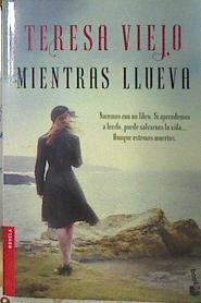 Mientras llueva | 140002 | Viejo, Teresa (1963-)