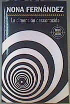 La dimensión desconocida | 162484 | Nona Fernández