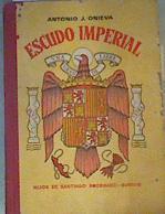 Escudo Imperial. Libro escolar de lectura | 163943 | Antoni J. Onieva/Ilustraciones Fortunato Julian/Cubierta J. Algora