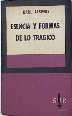 Esencia y formas de lo tragico | 124834 | Jaspers, Karl