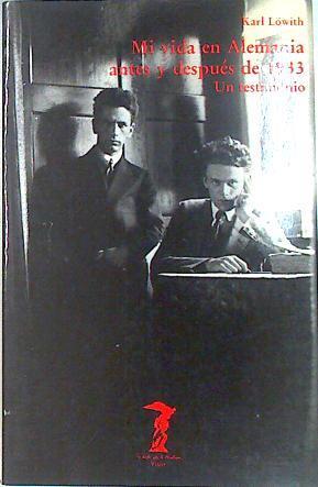 Mi vida en Alemania antes y después de 1933 | 133982 | Löwith, Karl