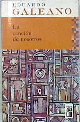 La canción de nosotros | 136150 | Galeano, Eduardo