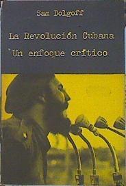 La Revolución Cubana Un Enfoque Critico | 43152 | Dolgoff Sam