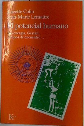 El potencial humano: bio energía, gestalt, grupos de encuentro... | 129460 | Colin, Lucette/Lemaitre, Jean-Marie