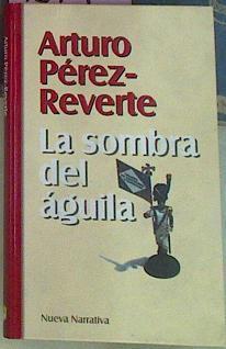 La Sombra Del Aguila | 1249 | Perez Reverte Arturo