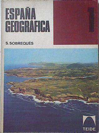 España geográfica. 1 Bachillerato | 124498 | Sobrequés, Santiago