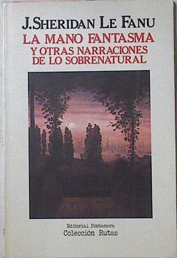 La Mano Fantasma Y Otras Narraciones De Lo Sobrenatural | 20223 | Le Fanu Joseph