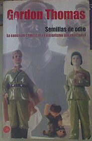 Semillas de odio: la conexión china con el terrorismo internacional | 154636 | Thomas, Gordon