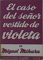 El caso del señor vestido de violeta | 114240 | Mihura, Miguel