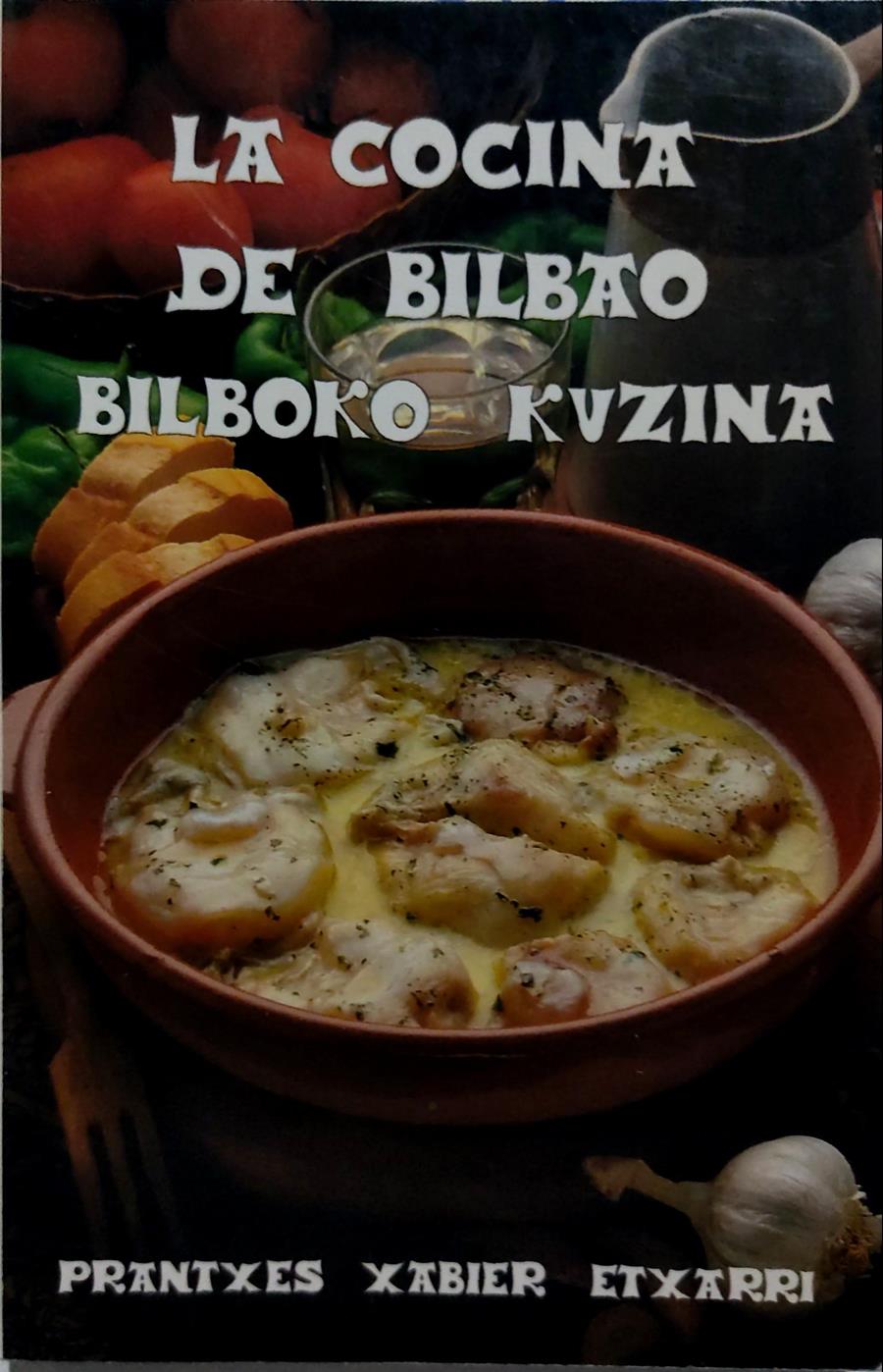 La Cocina de Bilbao | 128070 | Azpiazu, Iñigo (seud. de Xabier de Echarri Moltó)/Prantxes XAbier Etxarri