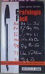 Grafología Fácil Dime Como Escribes Y Te Dire Como Eres | 54241 | Simón José Javier