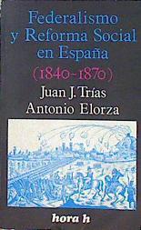 Federalismo Y Reforma Social En España 1840 - 1870 | 49313 | Trías Juan Elorza Antonio