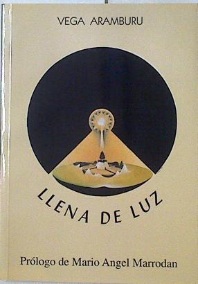 LLena de luz | 126282 | Vega Aramburu/Prólogo de Mario Ángel Marrodan