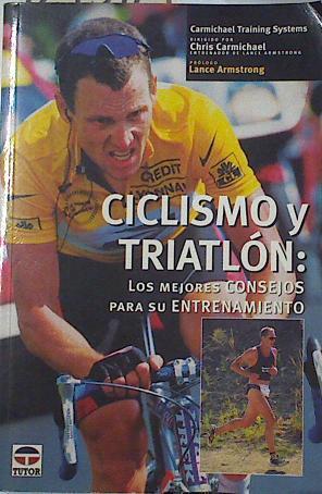 Ciclismo y triatlón  : los mejores consejos para su entrenamiento | 124591 | Carmichael, Chris