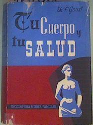 Tu cuerpo y tu salud. Enciclopedia medica familiar | 162013 | Francois Goust