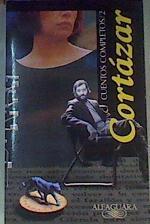 Cuentos completos Tomo 2 | 165184 | Cortázar, Julio