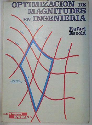 Optimización de magnitudes en ingeniería Criterios de aplicación y ejemplos prácticos | 128808 | Escolá Gil, Rafael