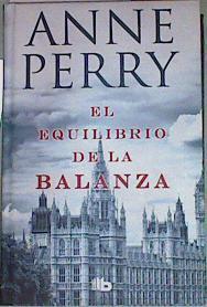 El equlibrio de la balanza : detective William Monk | 157013 | Perry, Anne (1938-)