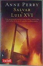 Salvar A Luis XVI | 13807 | Anne Perry