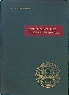 La Novela De Nuestro Siglo. Desde El Primer Jazz Hasta El Último Zar 1900 - 1917. | 45464 | Guilleminault Gilbert Y Otros