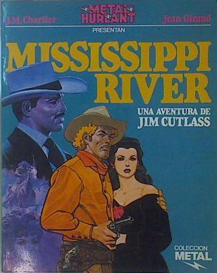 Mississipi River Una aventura de Jim Cutlass | 148775 | Charlier, Jean-Michel/Moebius, Jean Giraud