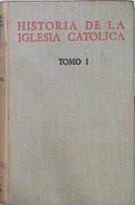 Historia de la Iglesia Católica, tomo I: Edad Antigua. La Iglesia en el mundo grecorromano. | 139329 | LLorca, Bernardino/et al