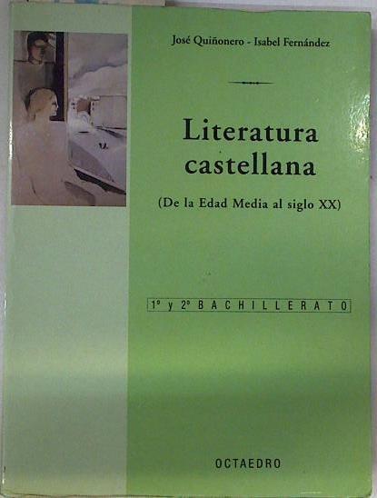 Literatura castellana (de la Edad Media al siglo XX), 1 y 2 Bachillerato | 130598 | Fernández Sánchez, Isabel/Guiñonero Hernández, José