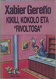 Kikili, Kokolo eta Rivoltosa | 151845 | Gereño, Xabier