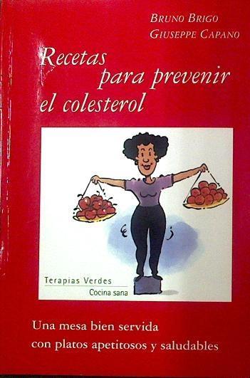 Recetas para prevenir el colesterol Una mesa bien servida con platos apetitosos y saludables | 118027 | Brigo, Bruno/Capano, Giuseppe/Ramazzini Vega, Eliana