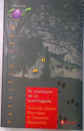 El visitante de la madrugada | 134050 | López Narváez, Concha/Salmerón, Carmelo