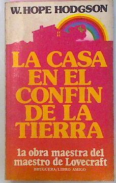 La Casa en el confin de la tierra | 72933 | Hodgson, William Hope