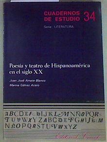 Poesía y teatro de Hispanoamérica en el siglo X X | 121524 | Amate Blanco, Juan José/Marina Gálvez Acero