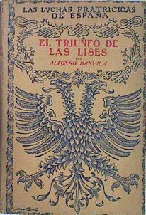 El Triunfo De Las Lises I Las Luchas Fratricidas De España | 60858 | Alfonso Danvila