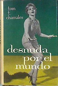 Desnuda Por El Mundo | 44993 | Chamales Tom T.