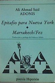 Epitafio para Nueva York. Marrakech. Fez | 145109 | Ali Ahmad Said, Adonis