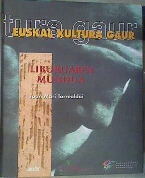 Euskal kultura gaur: liburuaren mundua | 159259 | Jorrealdai, Joan Mari/Aitor, fot., Bayo