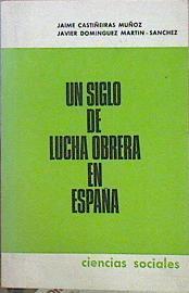 Un Siglo De Lucha Obrera En España | 44257 | Jaime Castiñeiras Muñoz/Javier Domínguez Martin Sanchez