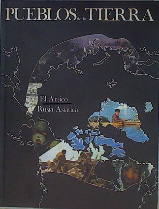 Pueblos de la tierra Tomo VII El Ártico La Rusia asiática | 153703 | VVAA